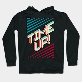 Time Up Hoodie